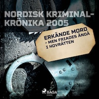 Erkände mord - men friades ändå i hovrätten