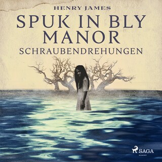 Spuk in Bly Manor - Schraubendrehungen als Hörbuch