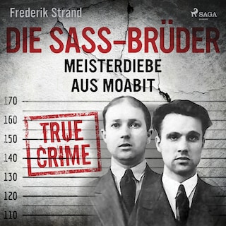 Die Sass-Brüder: Meisterdiebe aus Moabit als Hörbuch