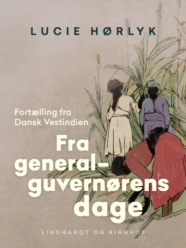 Book cover for Fra generalguvernørens dage. Fortælling fra Dansk Vestindien