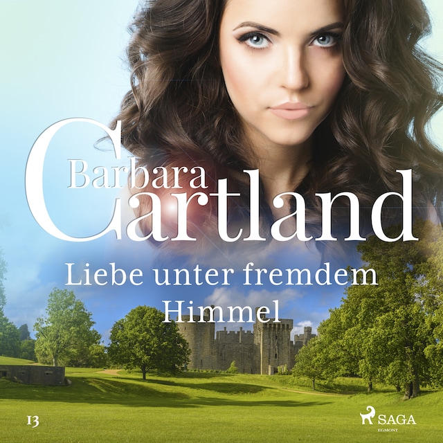 Book cover for Liebe unter fremdem Himmel (Die zeitlose Romansammlung von Barbara Cartland 13)