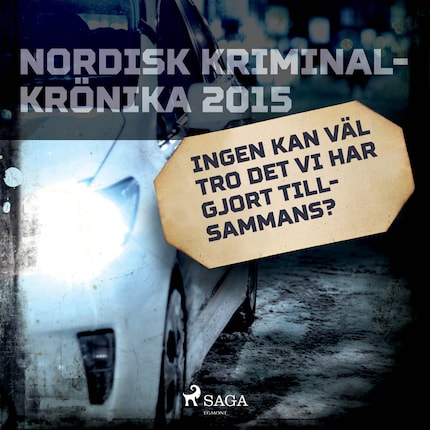 Ingen kan väl tro det vi har gjort tillsammans? bookCoverFor