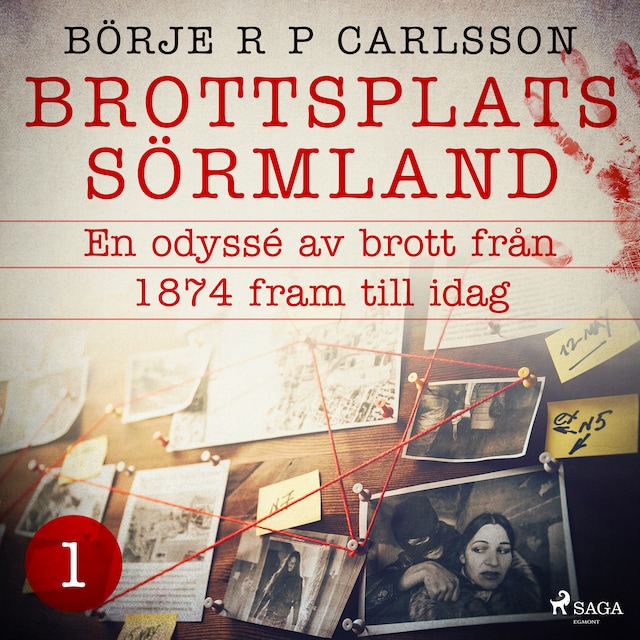 Boekomslag van Brottsplats Sörmland. 1, En odyssé av brott från 1874 fram till idag