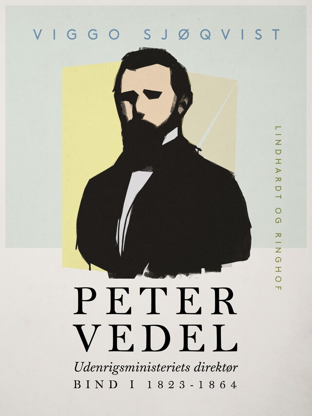 Kirjankansi teokselle Peter Vedel. Udenrigsministeriets direktør. Bind I 1823-1864