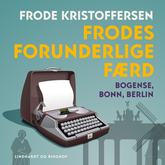 Portada de libro para Frodes forunderlige færd. Bogense, Bonn, Berlin