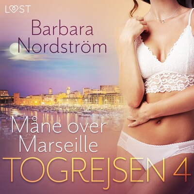 Togrejsen 4 - Måne over Marseille