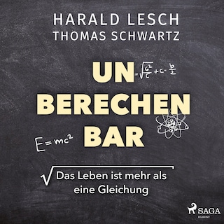 Unberechenbar: Das Leben ist mehr als eine Gleichung als Hörbuch