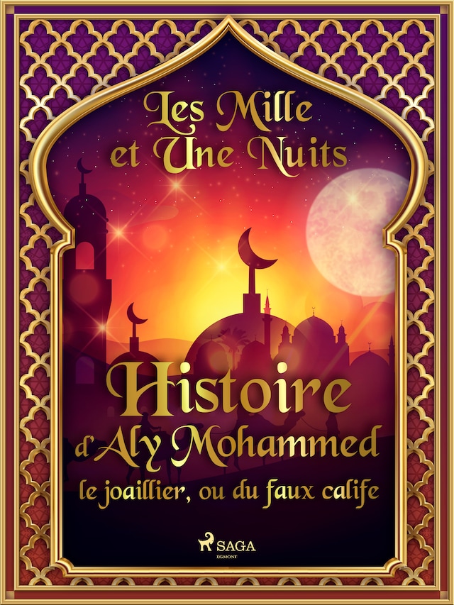 Bogomslag for Histoire d’Aly Mohammed le joaillier, ou du faux calife