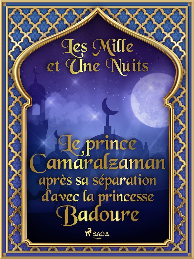 Copertina del libro per Le prince Camaralzaman après sa séparation d'avec la princesse Badoure