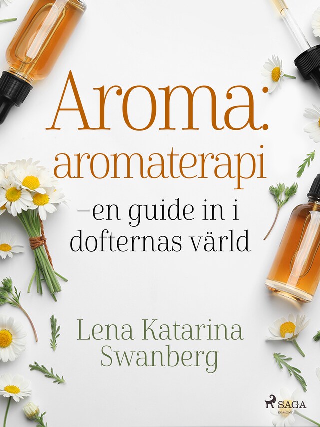 Book cover for Aroma : aromaterapi – en guide in i dofternas värld