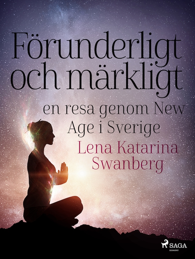 Book cover for Förunderligt och märkligt: en resa genom New Age i Sverige