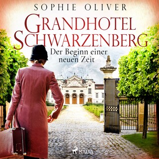 Grandhotel Schwarzenberg - Der Beginn einer neuen Zeit als Hörbuch