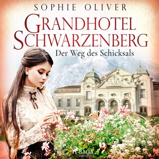 Grandhotel Schwarzenberg - Der Weg des Schicksals als Hörbuch