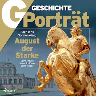 G/GESCHICHTE - August der Starke als Hörbuch