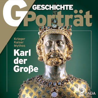 G/GESCHICHTE - Karl der Große - Krieger, Kaiser, Mythos als Hörbuch