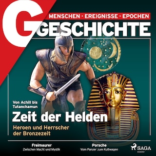 G/GESCHICHTE - Zeit der Helden – Heroen und Herrscher der Bronzezeit als Hörbuch