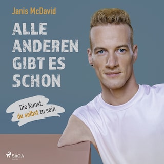 Alle anderen gibt es schon: Die Kunst, du selbst zu sein als Hörbuch
