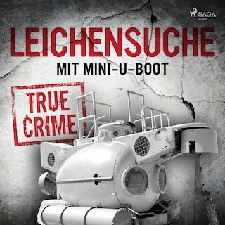 Leichensuche mit Mini-U-Boot als Hörbuch