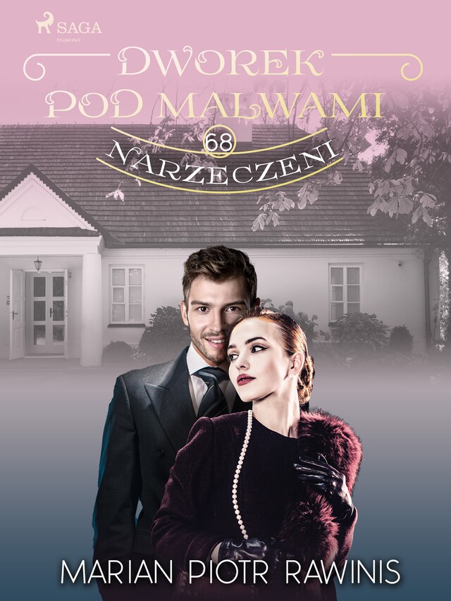 Portada de libro para Dworek pod Malwami 68 - Narzeczeni