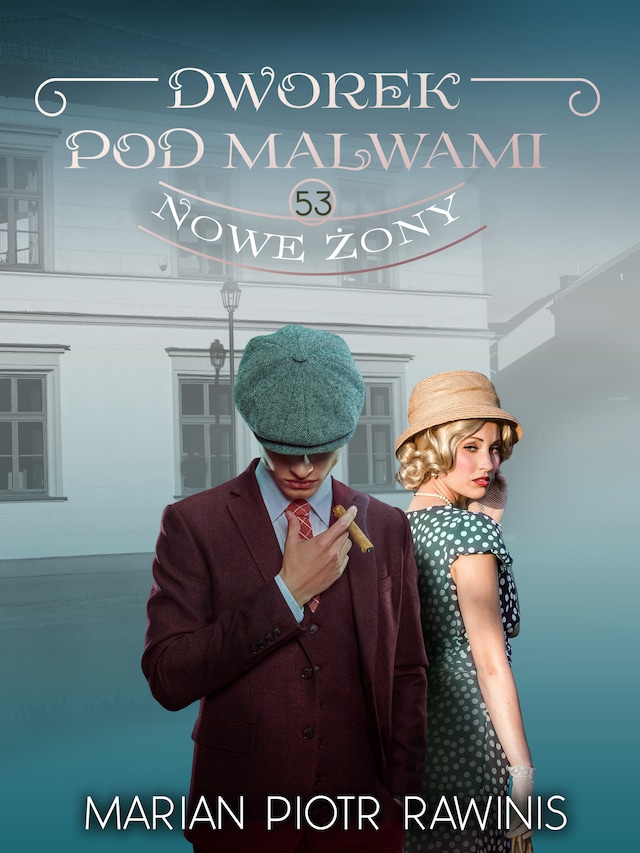 Book cover for Dworek pod Malwami 53 - Nowe żony