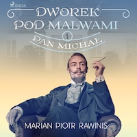 Dworek pod Malwami 1 - Pan Michał