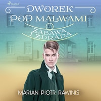 Dworek pod Malwami 6 - Zabawa i zdrada