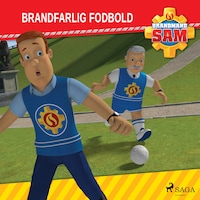 Brandmand Sam - Brandfarlig fodbold
