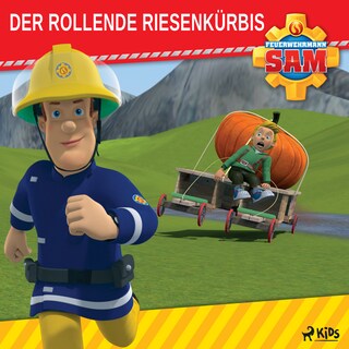 Feuerwehrmann Sam - Der rollende Riesenkürbis als Hörbuch
