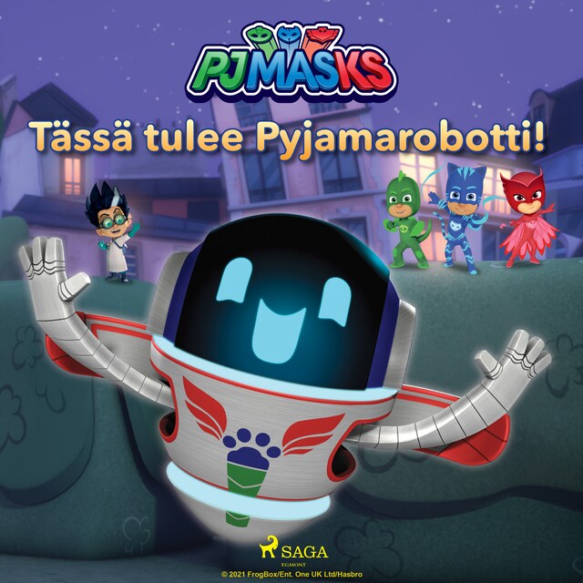 Portada de libro para Pyjamasankarit - Tässä tulee Pyjamarobotti!