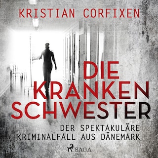 Die Krankenschwester: Der spektakuläre Kriminalfall aus Dänemark - das Buch zur NETFLIX-Serie als Hörbuch