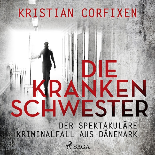 Portada de libro para Die Krankenschwester: Der spektakuläre Kriminalfall aus Dänemark - das Buch zur NETFLIX-Serie