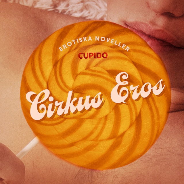 Book cover for Cirkus Eros - erotiska noveller