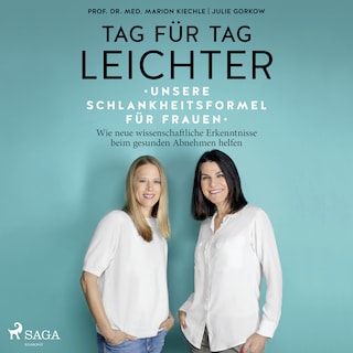 Tag für Tag leichter: Unsere Schlankheitsformel für Frauen - Wie neue wissenschaftliche Erkenntnisse beim gesunden Abnehmen helfen als Hörbuch