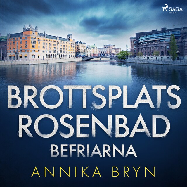 Book cover for Brottsplats Rosenbad: befriarna