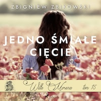 Willa Morena 15: Jedno śmiałe cięcie