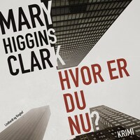 Hvor er du - Mary Higgins Clark - E-bog - Lydbog -