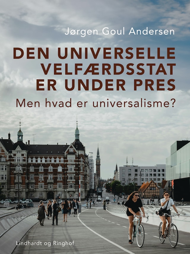 Bogomslag for Den universelle velfærdsstat er under pres. Men hvad er universalisme?