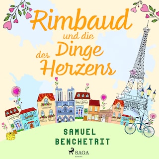 Rimbaud und die Dinge des Herzens als Hörbuch