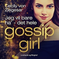 Gossip Girl 3: Jeg vil bare ha' - det hele