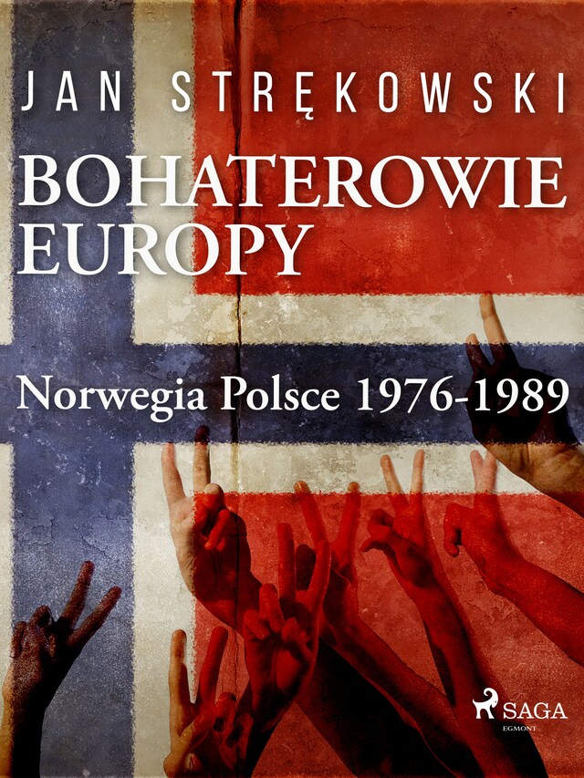 Kirjankansi teokselle Bohaterowie Europy: Norwegia Polsce 1976-1989