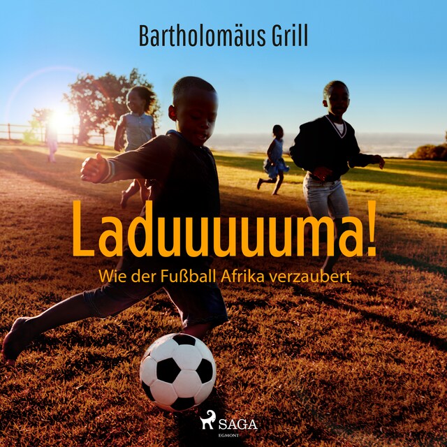 Book cover for Laduuuuuma! Wie der Fußball Afrika verzaubert