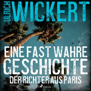 Der Richter aus Paris. Eine fast wahre Geschichte als Hörbuch