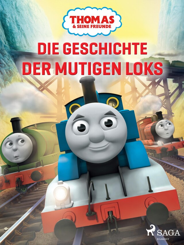 Book cover for Thomas und seine Freunde – Die Geschichte der mutigen Loks