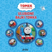 Tomek i przyjaciele - Ulubione Bajki Tomka