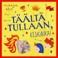 Täältä tullaan, keskiaika!