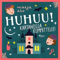 Huhuu! Kartanossa kummittelee!