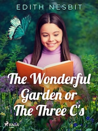 The Wonderful Garden or The Three C's