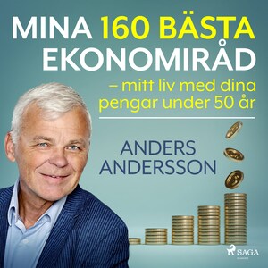 Mina 160 bästa ekonomiråd – mitt liv med dina pengar under 50 år bookCoverFor