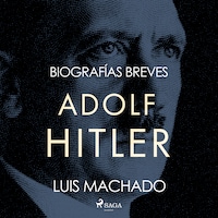 Biografías breves - Adolf Hitler