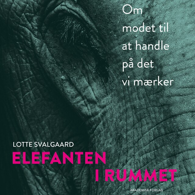 Book cover for Elefanten i rummet - om modet til at handle på det vi mærker